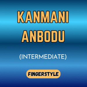 Kanmani Anbodu | Fingerstyle